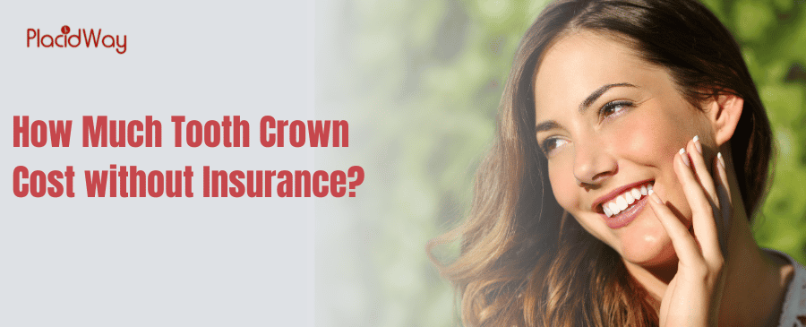 How Much Tooth Crown Cost Without Insurance