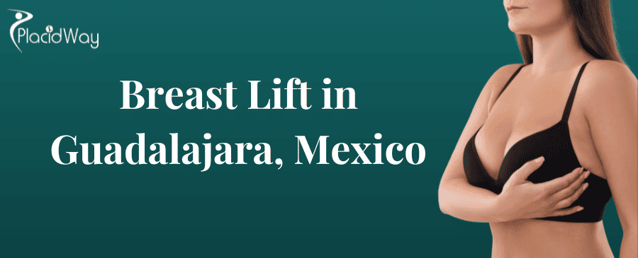 Breast Lift in Guadalajara, Mexico