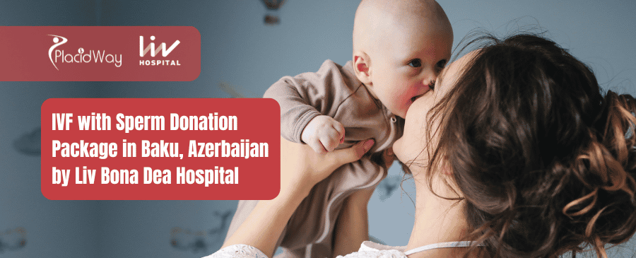 باقة التلقيح الصناعي مع التبرع بالحيوانات المنوية في باكو، أذربيجان، من مستشفى ليف بونا ديا