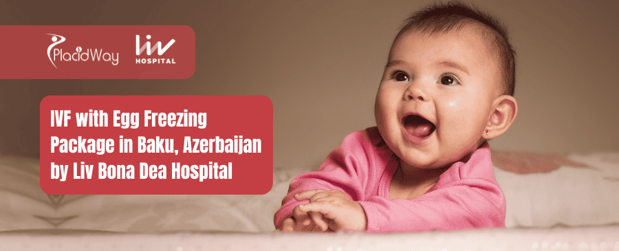 Пакет услуг ЭКО с заморозкой яйцеклеток в Баку, Азербайджан, от больницы Liv Bona Dea