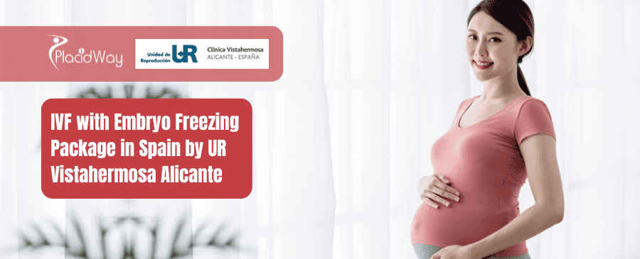 IVF with Embryo Freezing Package in Spain by UR Vistahermosa Alicante