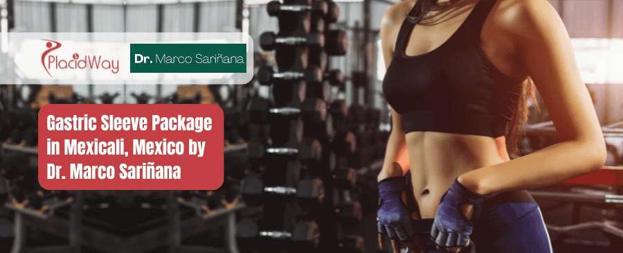 Paquete de Manga Gástrica en Mexicali, México por el Dr. Marco Sariñana