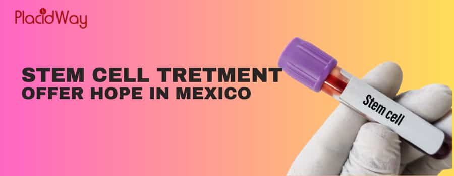 Stem Cell Tretment Offer Hope in Mexico