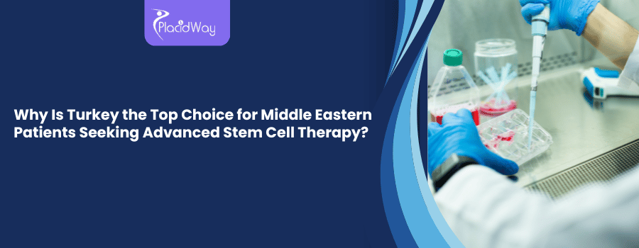 لماذا تعتبر تركيا الخيار الأول لمرضى الشرق الأوسط الذين يسعون للحصول على علاج متقدم بالخلايا الجذعية؟