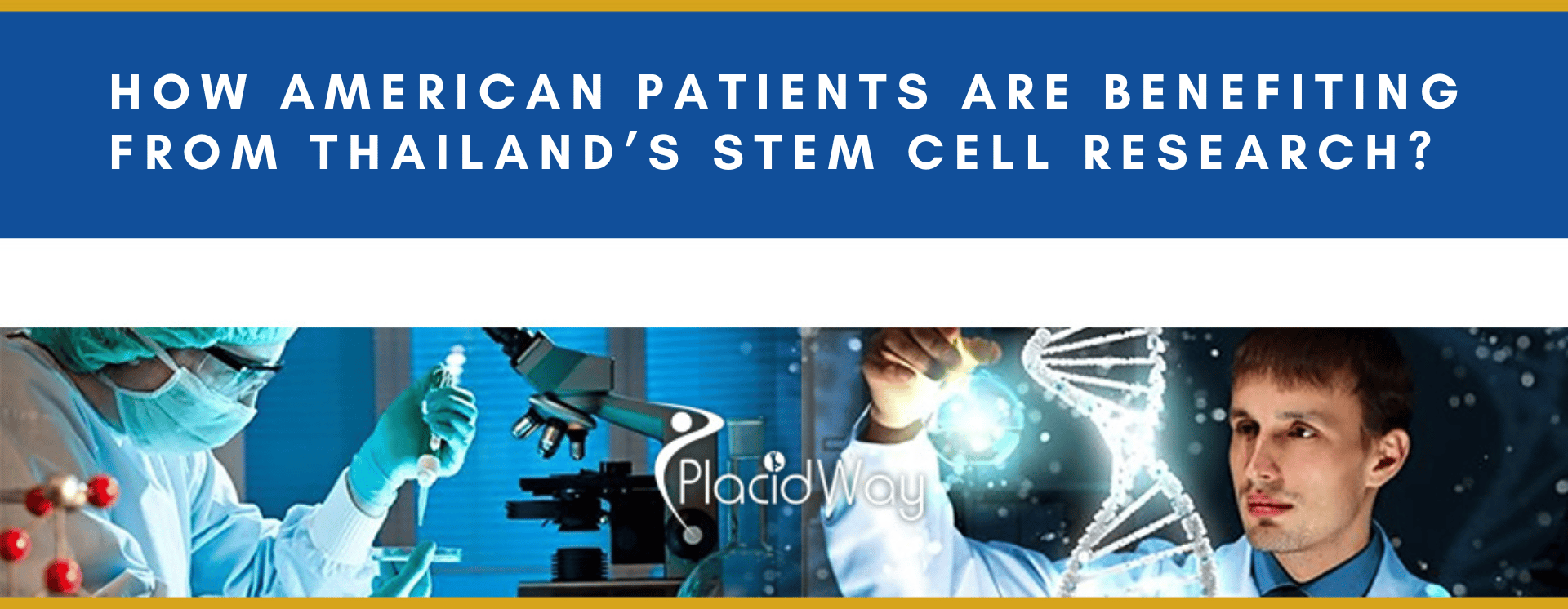 How American Patients Are Benefiting from Thailand’s Stem Cell Research?