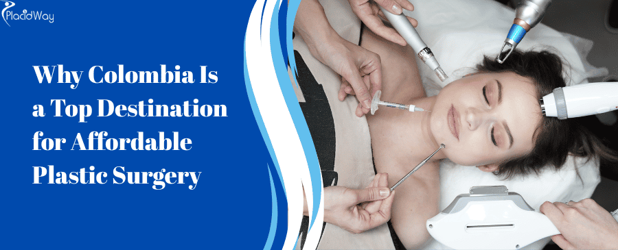 ¿Por qué Colombia es un destino privilegiado para cirugías plásticas asequibles?
