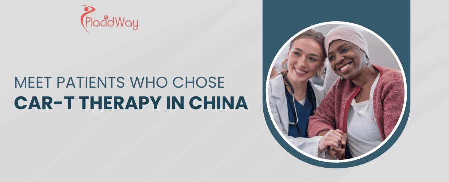 Meet Patients Who Chose CAR-T Therapy in China