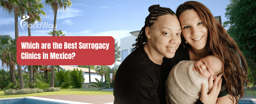Which are the Best Surrogacy Clinics in Mexico