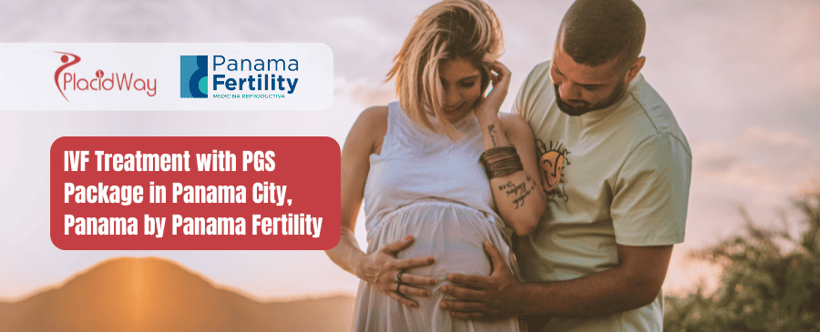 Tratamiento de FIV con PGS en Ciudad de Panamá con Panama Fertility