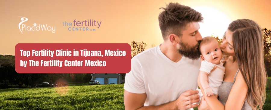 Centro de Fertilidad México - Clínica de FIV en Tijuana, México