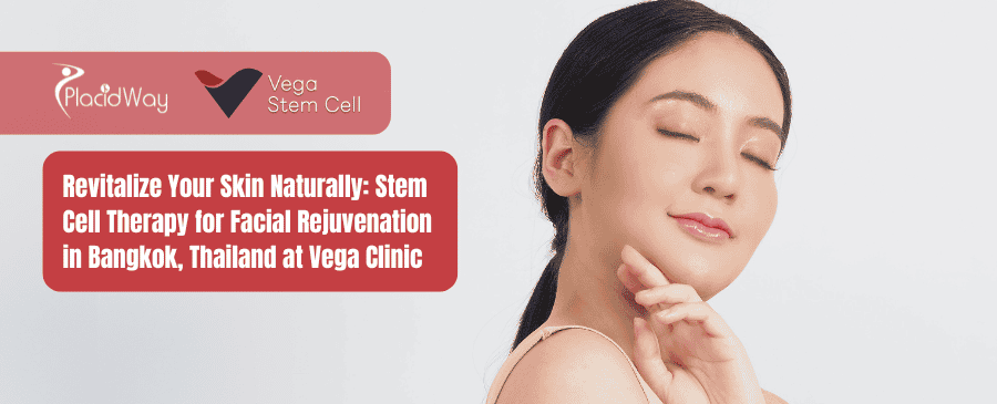 Stem Cell Therapy for Facial Rejuvenation in Bangkok Thailand