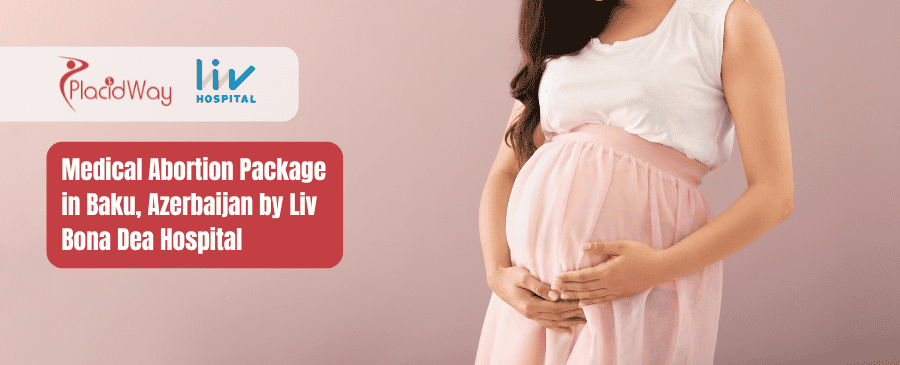 باقة الإجهاض الطبي في باكو، أذربيجان، من مستشفى ليف بونا ديا