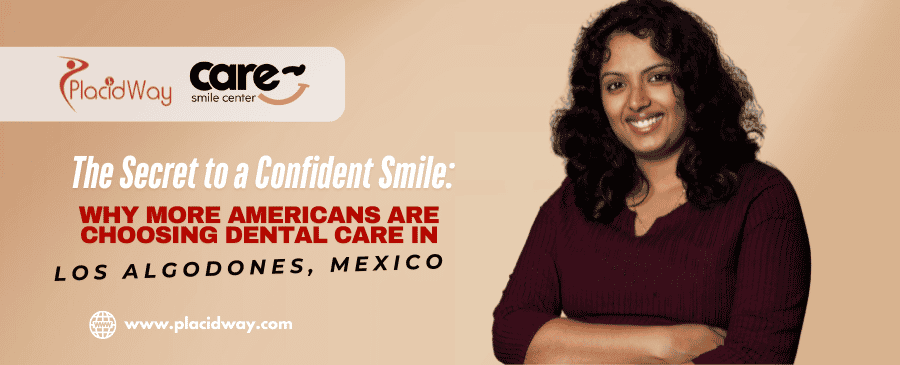 La mejor atención dental en Los Algodones: ¿Por qué es la opción número uno para los pacientes estadounidenses?