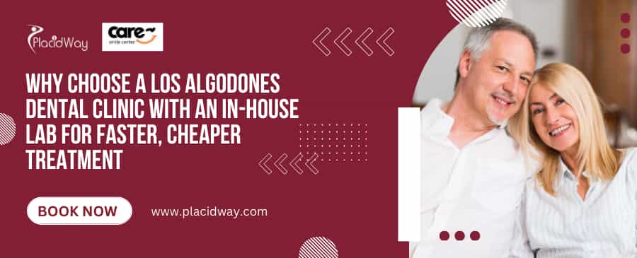 Why Choose a Los Algodones Dental Clinic with an In-House Lab for Faster, Cheaper Treatment