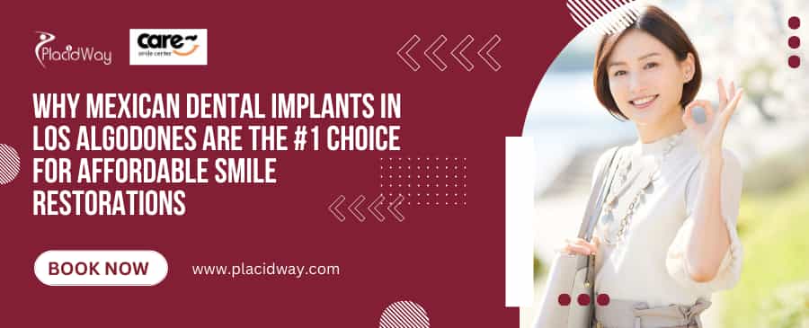 Why Mexican Dental Implants in Los Algodones Are the #1 Choice for Affordable Smile Restorations