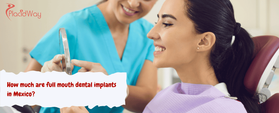 Full mouth dental implants in mexico