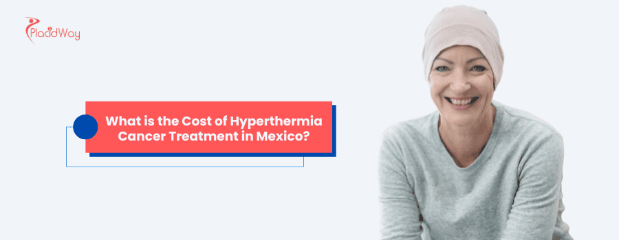 ¿Cuál es el costo del tratamiento de hipertermia contra el cáncer en México?