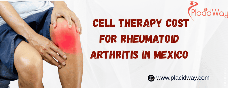 cell therapy cost for Rheumatoid Arthritis in Mexico