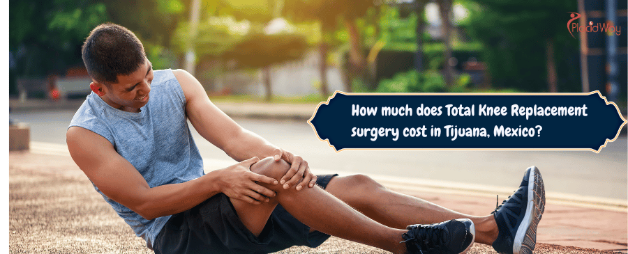 Cirugía de reemplazo total de rodilla en Tijuana