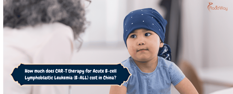 تكلفة علاج CAR-T لسرطان الدم الليمفاوي الحاد للخلايا البائية (B-ALL) في الصين
