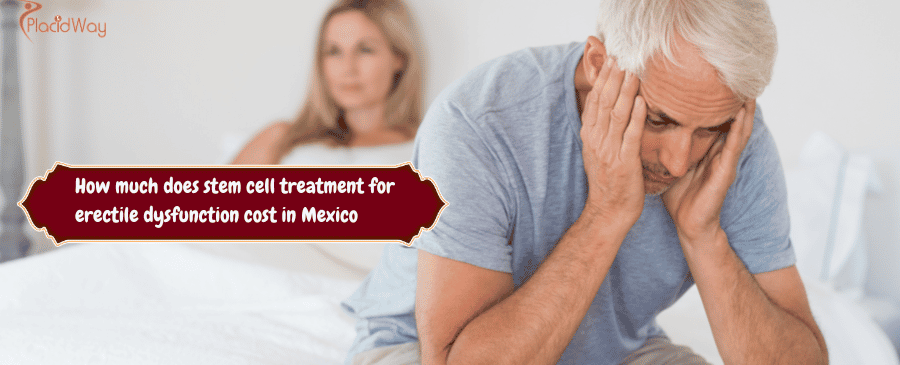 stem cell treatment for erectile dysfunction cost in Mexico