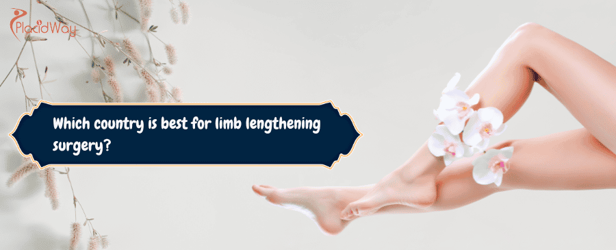 Which country is best for limb lengthening surgery
