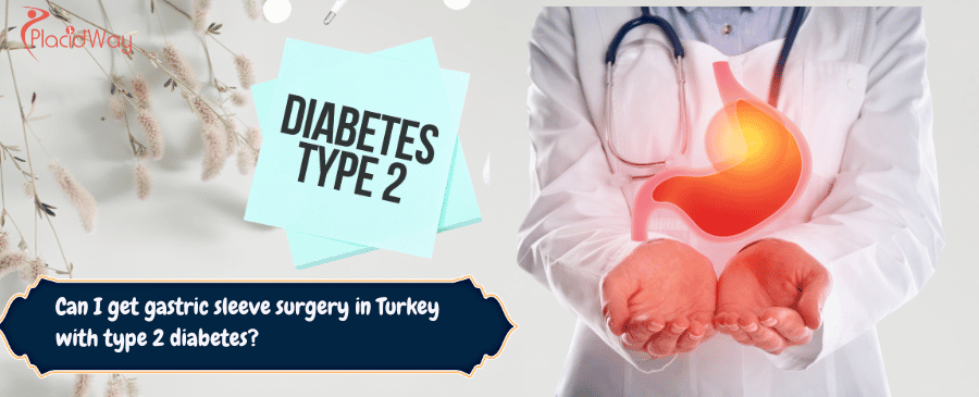 gastric sleeve surgery in Turkey with type 2 diabetes