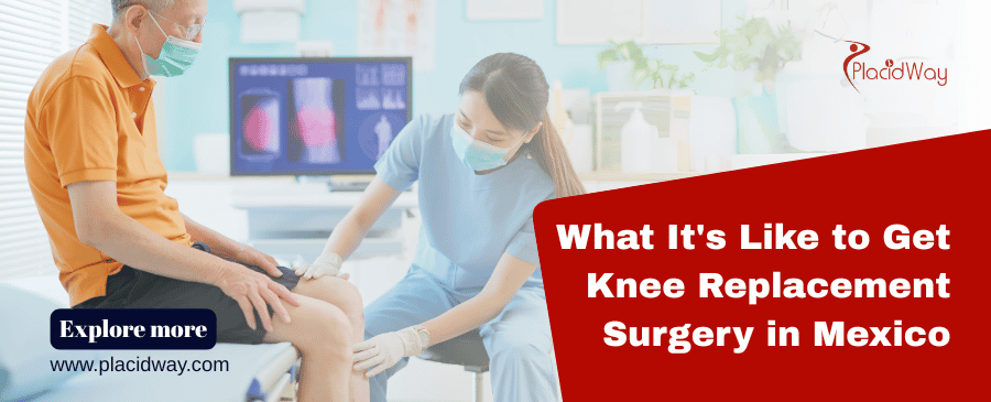What Its Like To Get Knee Replacement Surgery In Mexico