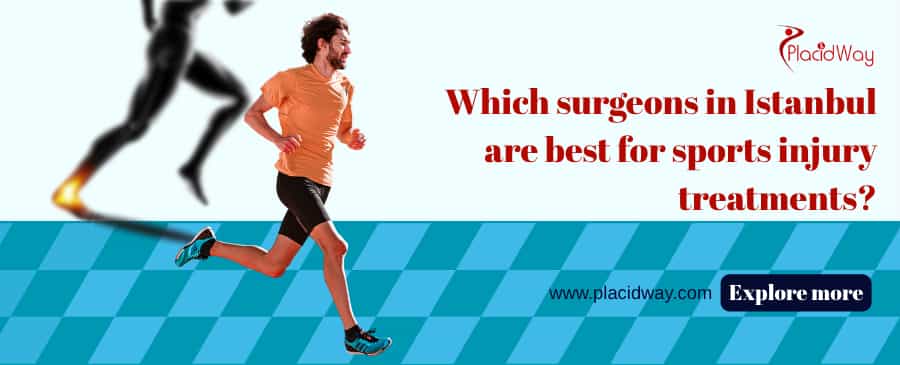 Which Surgeons In Istanbul Are Best For Sports Injury Treatments