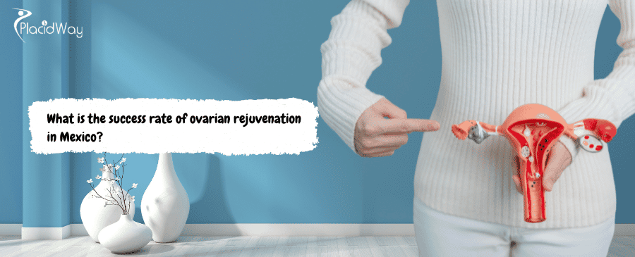 rejuvenecimiento ovárico en México