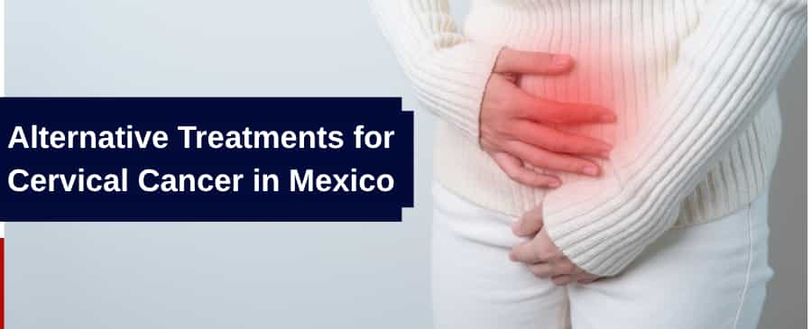 Alternative Treatments for Cervical Cancer in Mexico