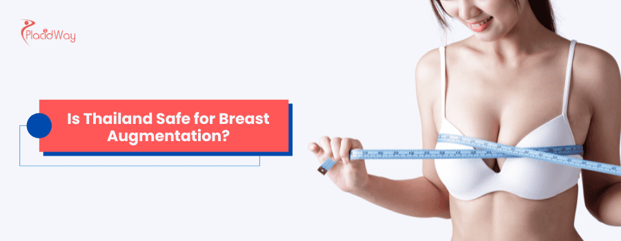 Is Thailand Safe for Breast Augmentation