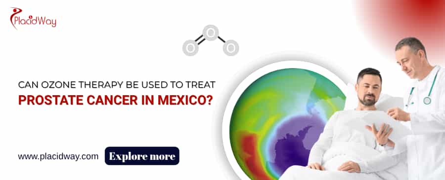 Can Ozone Therapy Be Used To Treat Prostate Cancer In Mexico