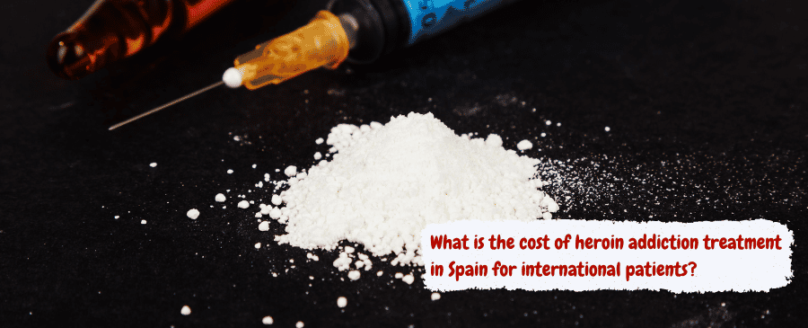 Heroin Addiction Treatment in Spain