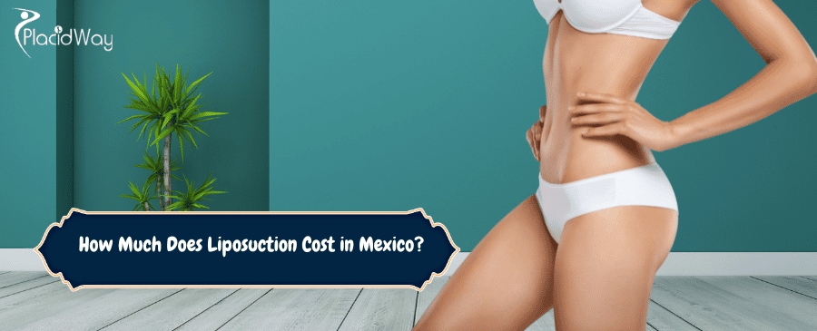 Liposuction Cost in Mexico