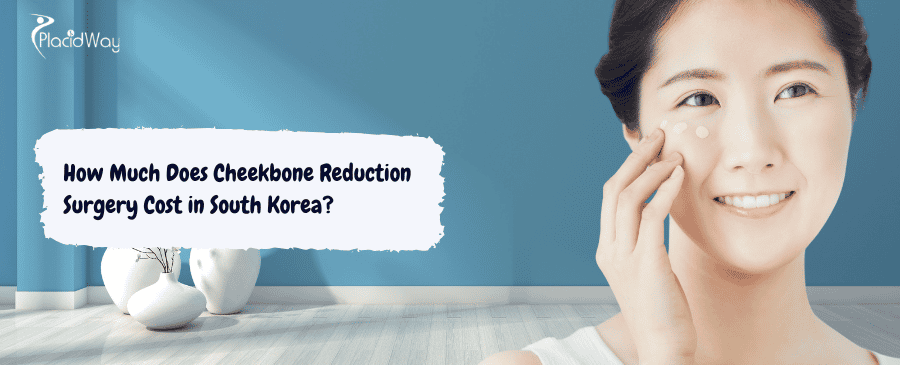 Cheekbone Reduction Surgery Cost in South Korea