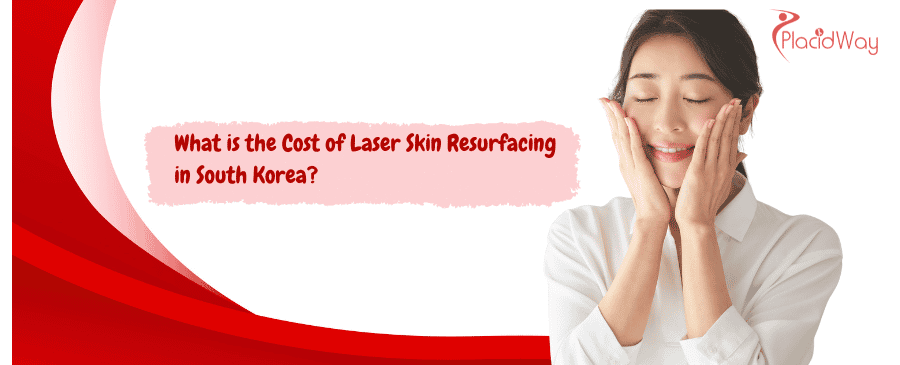Laser Skin Resurfacing in South Korea