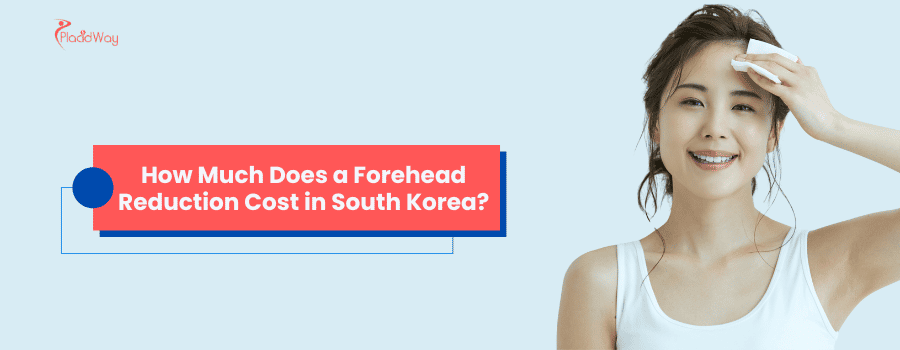 How Much Does a Forehead Reduction Cost in South Korea?