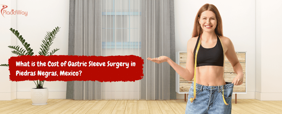 Cirugía de manga gástrica en Piedras Negras, México