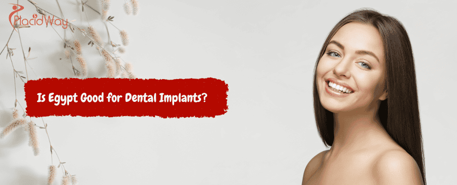 Egypt Good for Dental Implants
