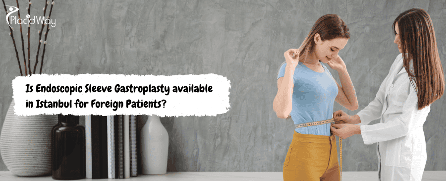 Endoscopic Sleeve Gastroplasty in Istanbul 