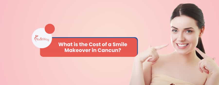 ¿Cuál es el costo de un cambio de sonrisa en Cancún?
