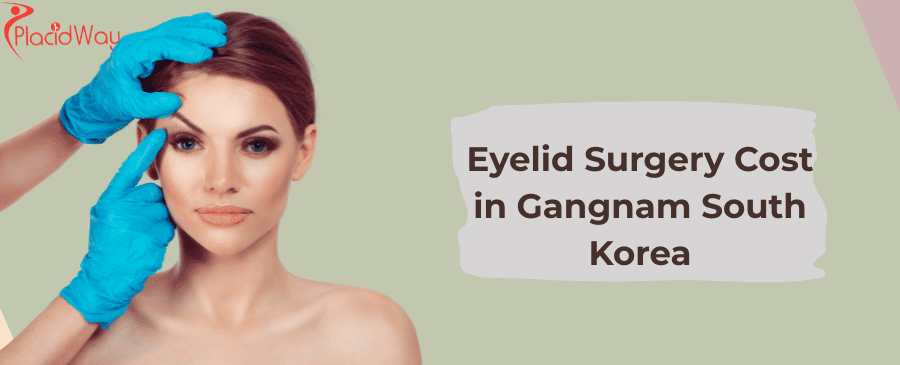Eyelid Surgery Cost in Gangnam South Korea