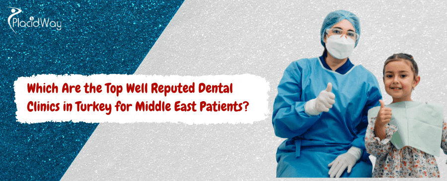 Which Are the Best Dental Clinics in Istanbul for Middle East Patients