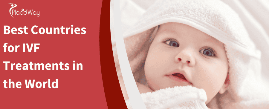 Best Countries for IVF Treatments in the World