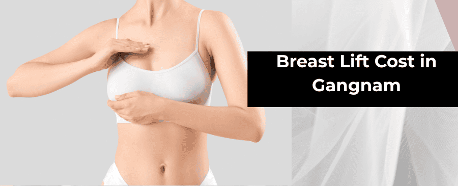 Breast Lift Cost in Gangnam