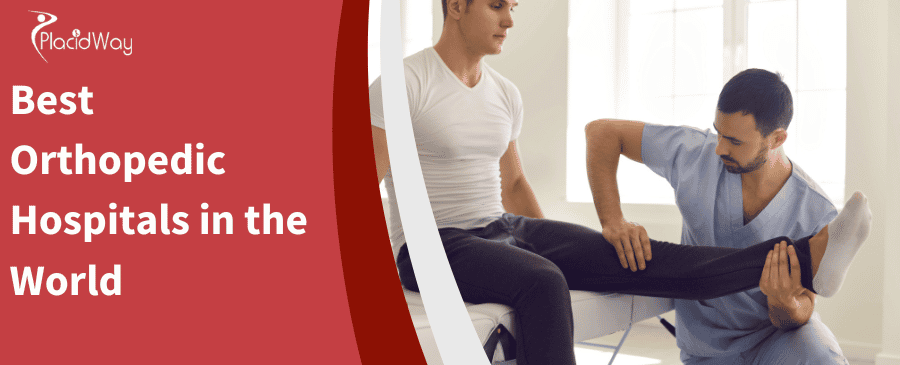 Best Orthopedic Hospitals in the World Best Orthopedic Hospitals in the World