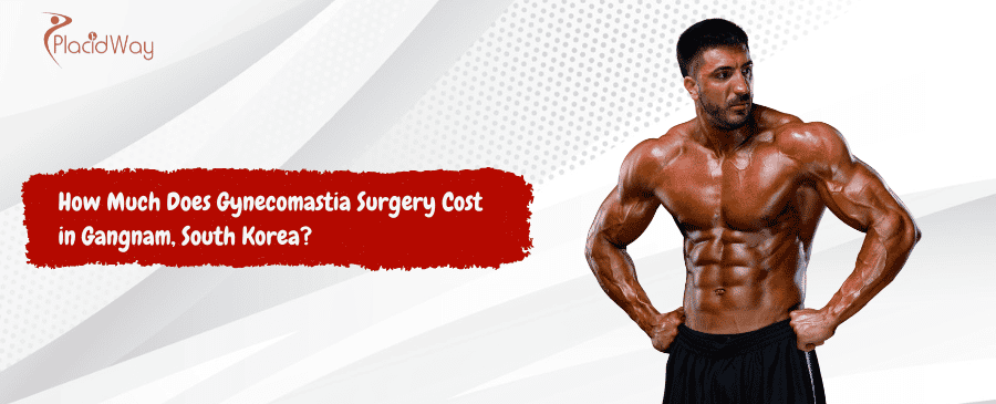 Gynecomastia Surgery Cost in Gangnam, South Korea