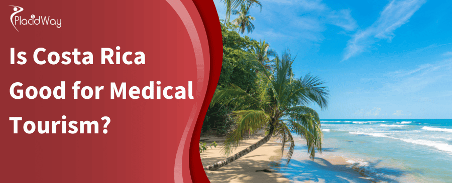 ¿Es Costa Rica un buen lugar para el turismo médico?