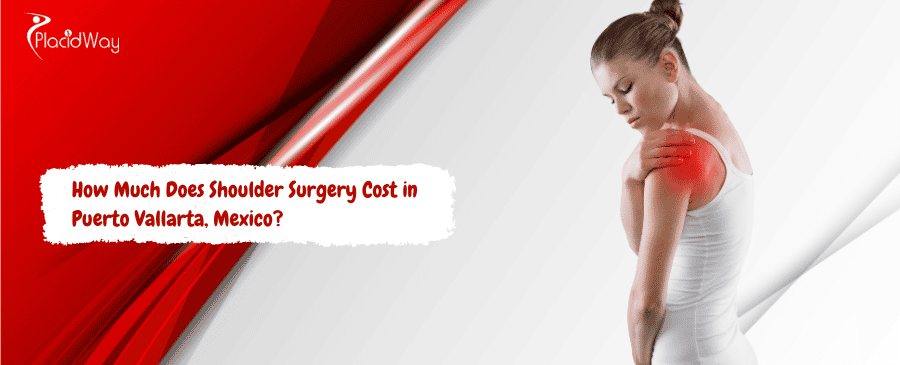 Shoulder Surgery Cost in Puerto Vallarta, Mexico